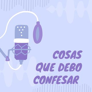 Cosas Que Debo Confesar