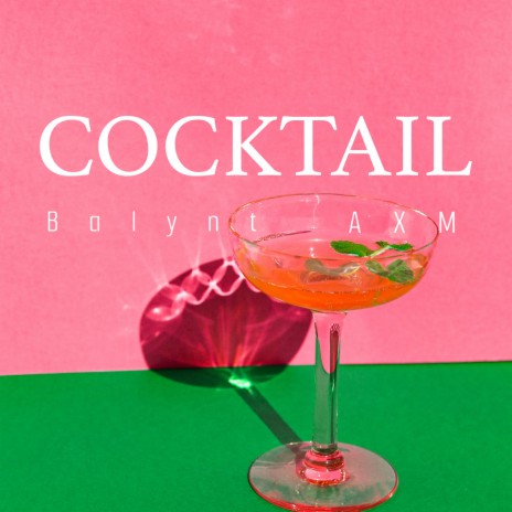 Cocktail ft. AXM | Boomplay Music