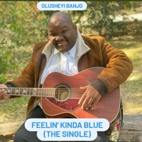 Feelin' Kinda Blue | Boomplay Music