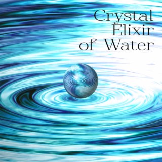 Crystal Elixir of Water: Temple of Healing, Remove All Negative Energy, Meditation for Positive Vibes