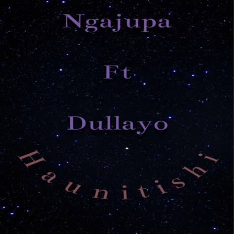 Haunitishi (feat. Dullayo) | Boomplay Music