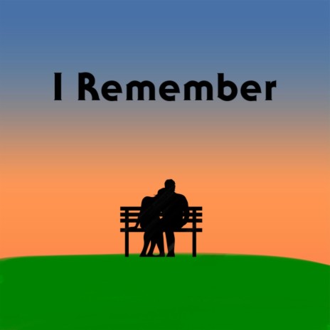 I Remember