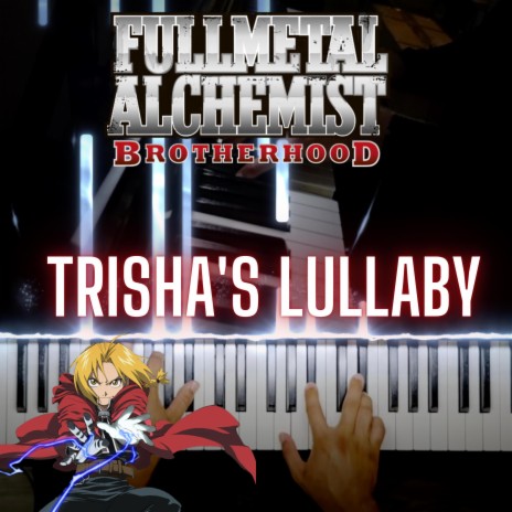 Trisha's Lullaby (Full Metal Alchemist Brotherhood) | Boomplay Music