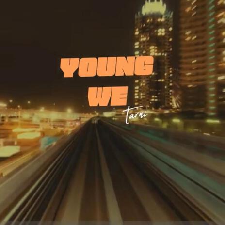 Young We | Boomplay Music