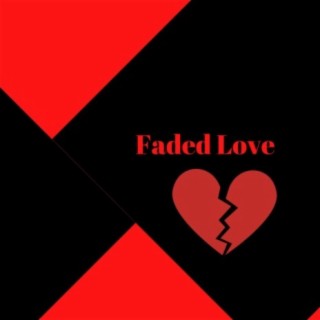 Faded Love lyrics | Boomplay Music