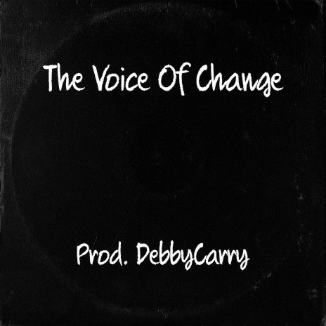 The Voice Of Change | Boomplay Music