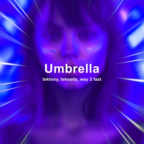 Umbrella (Techno) ft. teknolix & Way 2 Fast | Boomplay Music