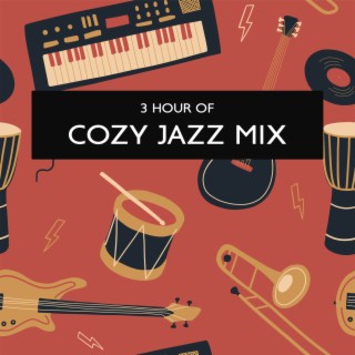 3 Hour of Cozy Jazz Mix - Chill Out Cafe Music with Saxophone, Piano, Trumpet, Guitar, Xylophone