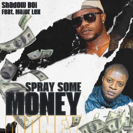 Spray Some Money ft. Major Lex