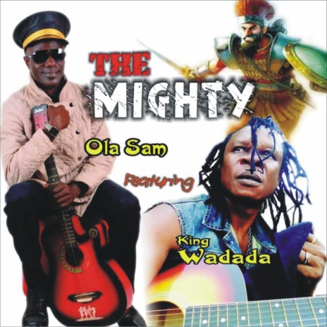 The Mighty ft. King Wadada | Boomplay Music