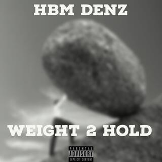 WEIGHT 2 HOLD