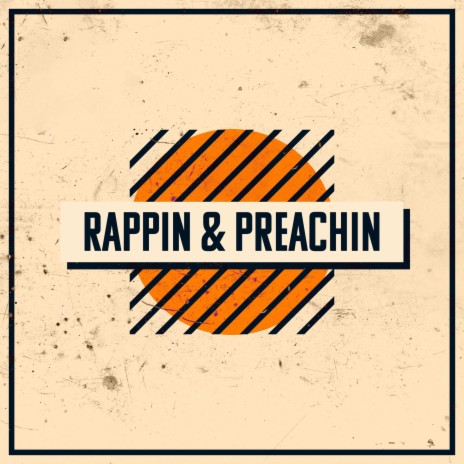 Rappin & Preachin ft. BIG SMASH | Boomplay Music