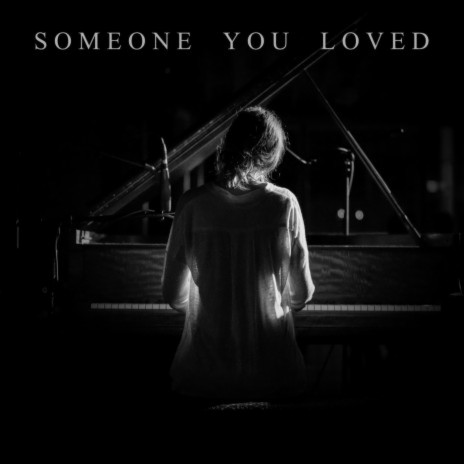 Someone You Loved - Piano Version ft. Piano Covers Club Delight & Piano Covers Lovers' Club | Boomplay Music