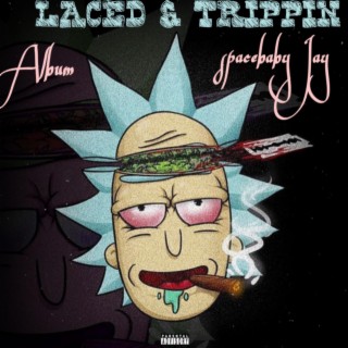 Laced & Trippin