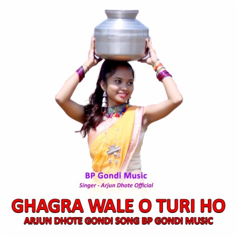 Ghagra Wale O Tori Ho Gondi Song Arjun Dhote Bp Gondi Music