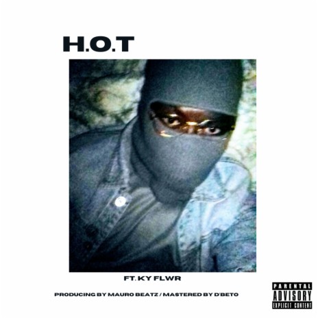 H.O.T ft. KY Flwr | Boomplay Music