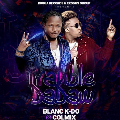 Tranble Dadaw ft. Colmix | Boomplay Music