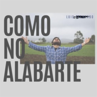 Cómo no alabarte