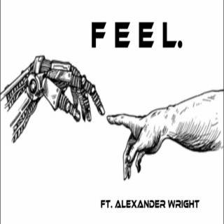 FEEL! ft. Alexander wright lyrics | Boomplay Music