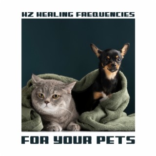 Hz Healing Frequencies for Your Pets:Therapy Music for Dogs & Cats, Anti Stress and Anxiety Relaxation