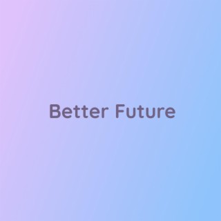 Better Future