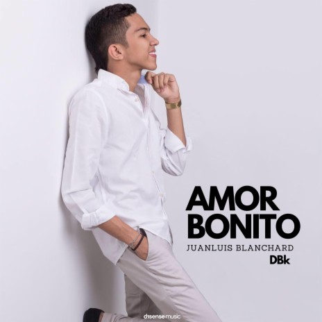 Amor Bonito ft. Juanluis Blanchard | Boomplay Music