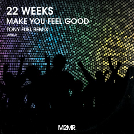 Make You Feel Good (Tony Fuel Remix) ft. Tony Fuel