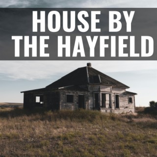 House by the Hayfield