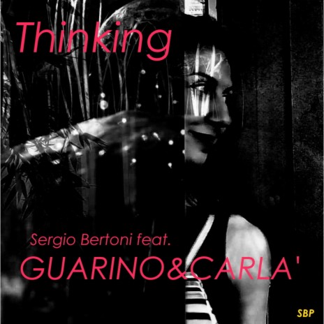 Thinking ft. GUARINO&CARLA' | Boomplay Music