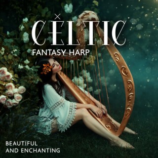 Celtic Fantasy Harp: Beautiful and Enchanting, SoothingCelticRelaxation, A Trip to the Irish Islands, Spirits of the Wideness