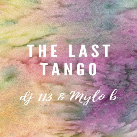 The Last Tango ft. Mylo B | Boomplay Music