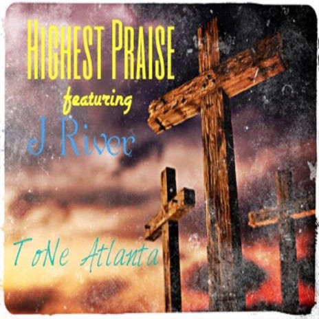 Highest Praise (feat. J River)