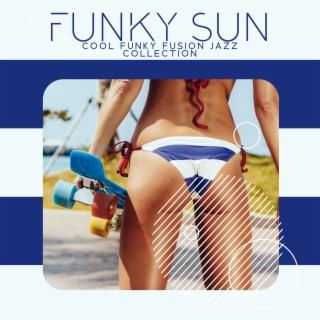 Funky Sun: Cool Funky Fusion Jazz Music Collection, Instrumental Performance
