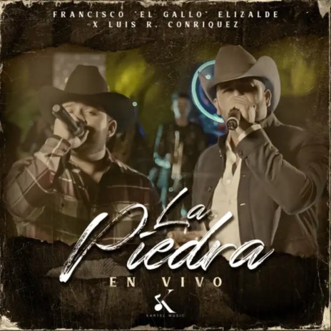 La Piedra (En Vivo) ft. Luis R Conriquez | Boomplay Music