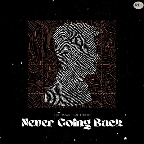 Never Going Back ft. AfelMusic | Boomplay Music