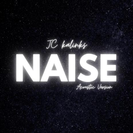 NAISE (Acoustic Version) | Boomplay Music