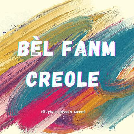 Bel Fanm Creole ft. Hezzy & Montel