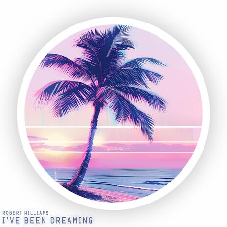 I've Been Dreaming | Boomplay Music