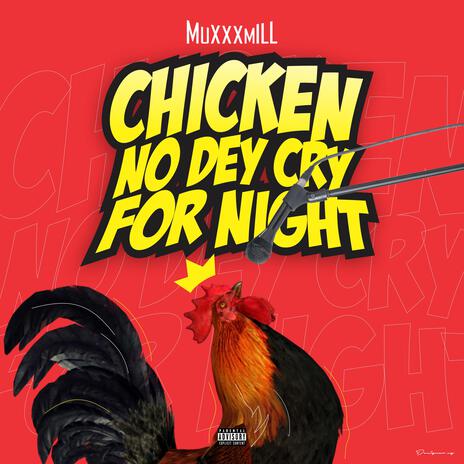 CHICKEN NO DEY CRY FOR NIGHT | Boomplay Music