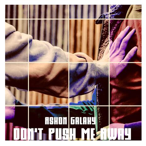 Don't Push Me Away (Radio Edit) | Boomplay Music