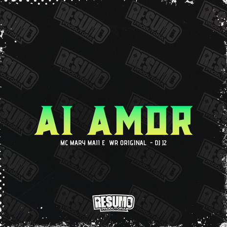 Ai Amor ft. WR Original & MC MARY MAII | Boomplay Music