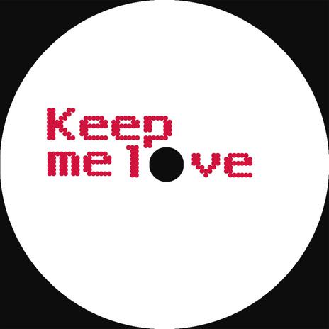 Keep me love | Boomplay Music