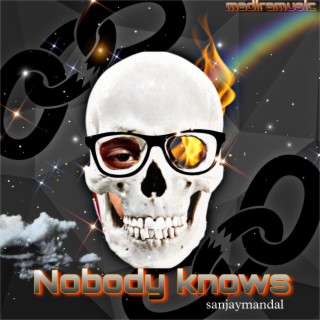 Nobody knows