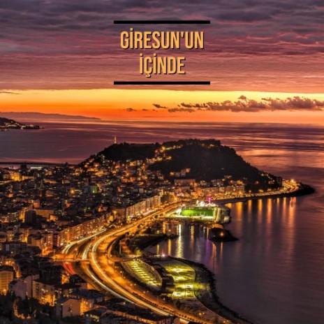 Giresun'un içinde | Boomplay Music