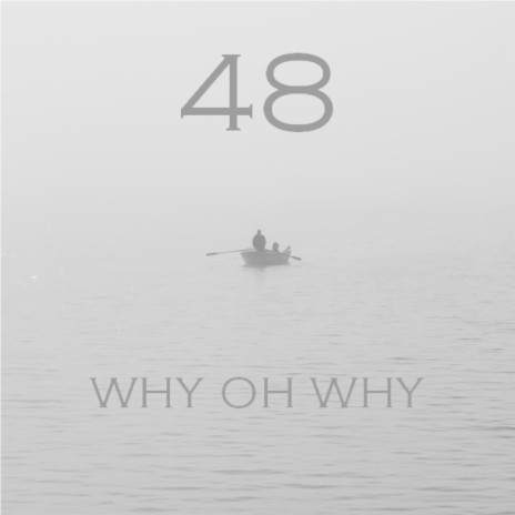 Why Oh Why | Boomplay Music