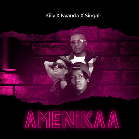 Amenikaa ft. Nyanda & Singah | Boomplay Music