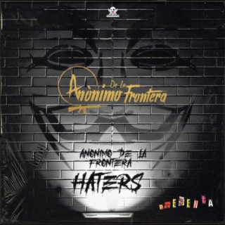 Download Anonimo de la Frontera album songs Haters Boomplay Music