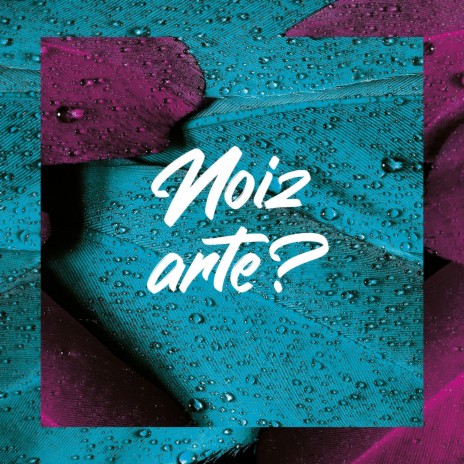 Noiz arte? | Boomplay Music