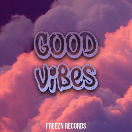 good vibes | Boomplay Music