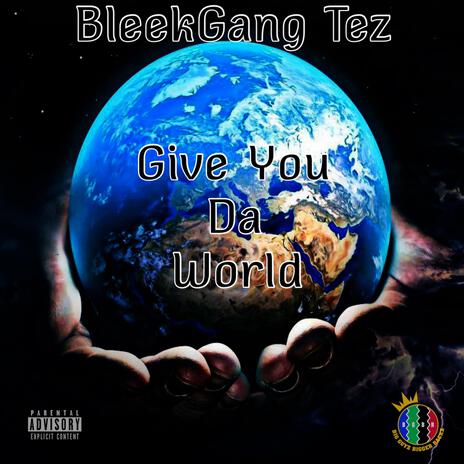 Give You Da World | Boomplay Music